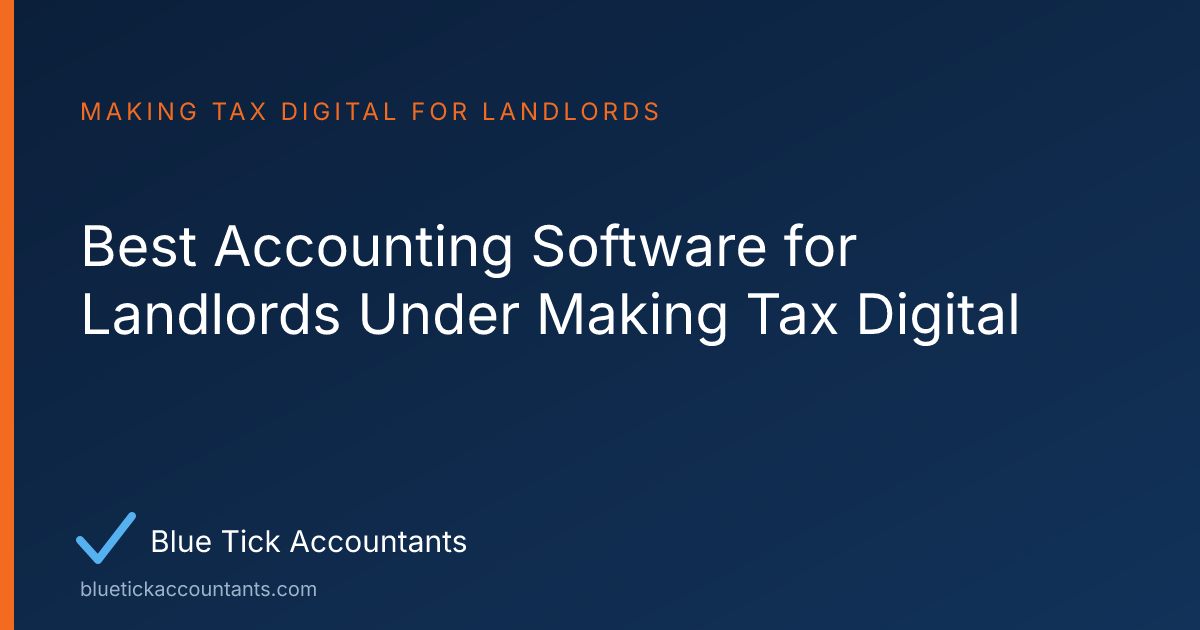 Blue Tick Accountants guide: Best Accounting Software for Landlords Under Making Tax Digital