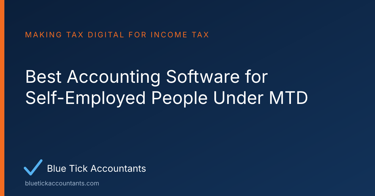 Blue Tick Accountants guide: Best Accounting Software for Self-Employed People Under MTD