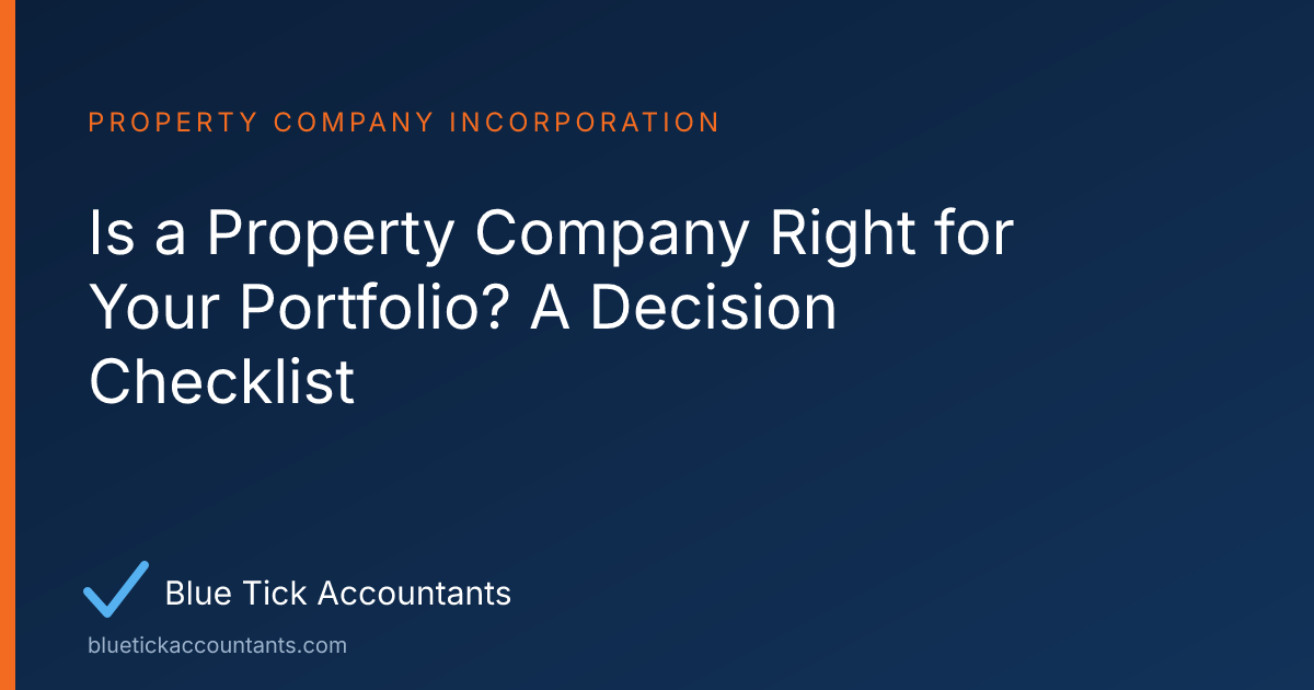 Blue Tick Accountants guide: Is a Property Company Right for Your Portfolio? A Decision Checklist