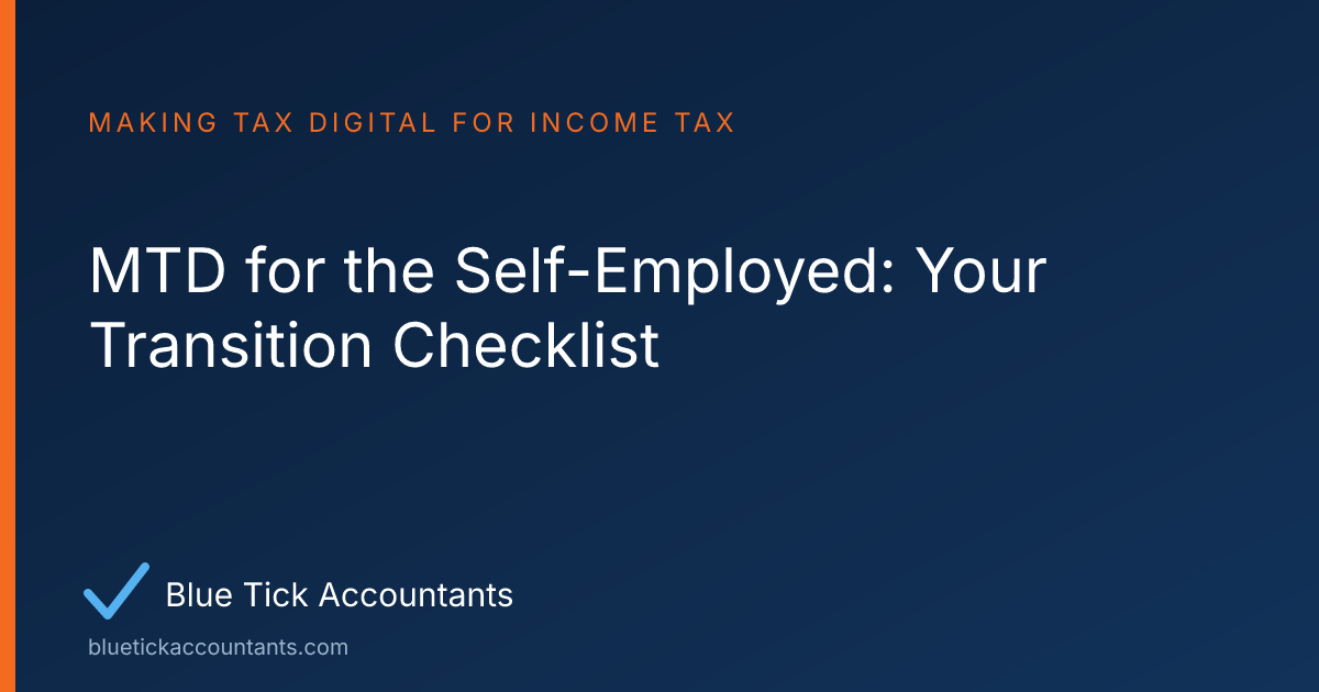 Blue Tick Accountants guide: MTD for the Self-Employed: Your Transition Checklist