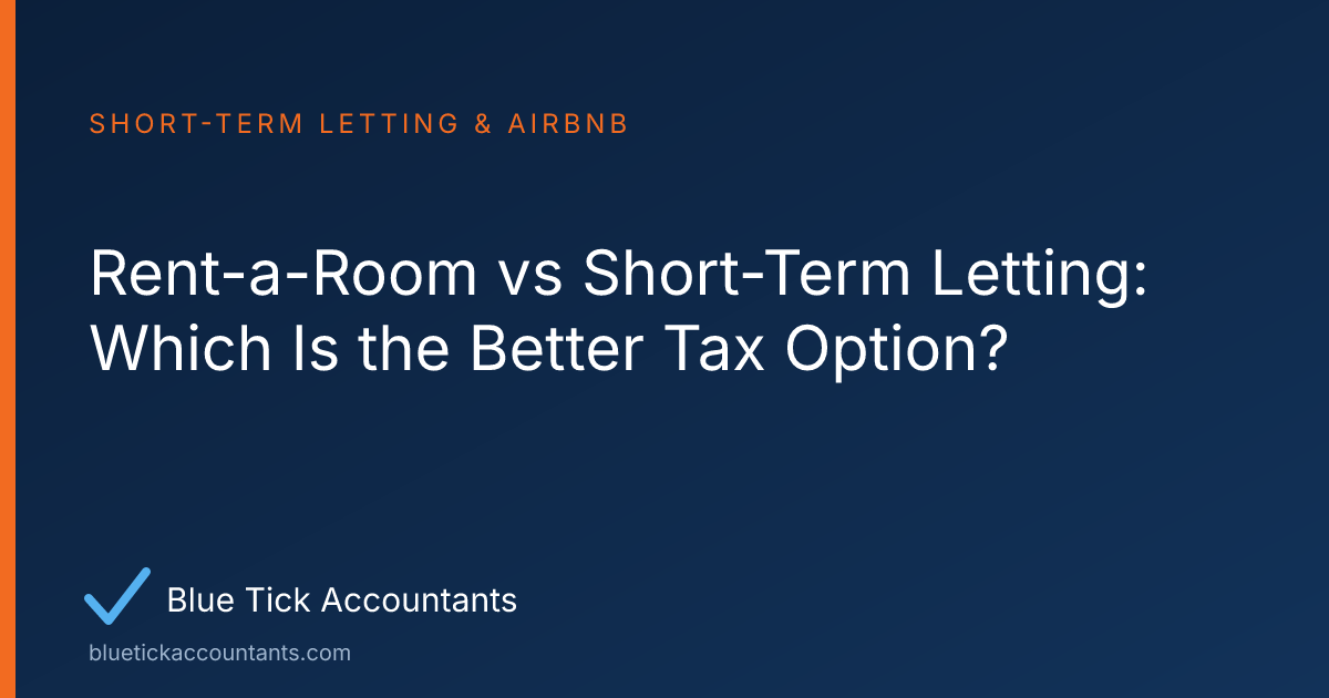 Blue Tick Accountants guide: Rent-a-Room vs Short-Term Letting: Which Is the Better Tax Option?