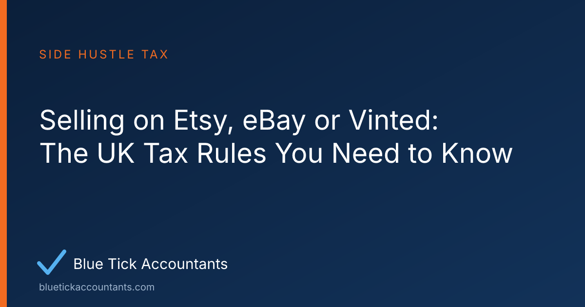 Blue Tick Accountants guide: Selling on Etsy, eBay or Vinted: The UK Tax Rules You Need to Know