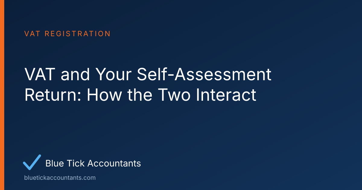 Blue Tick Accountants guide: VAT and Your Self-Assessment Return: How the Two Interact